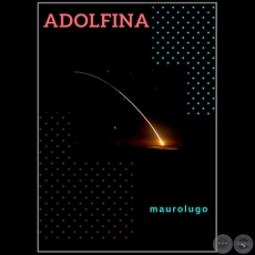 ADOLFINA - Autor: MAUROLUGO - Año 2020